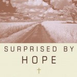 Surprised by Hope Surprised by Hope